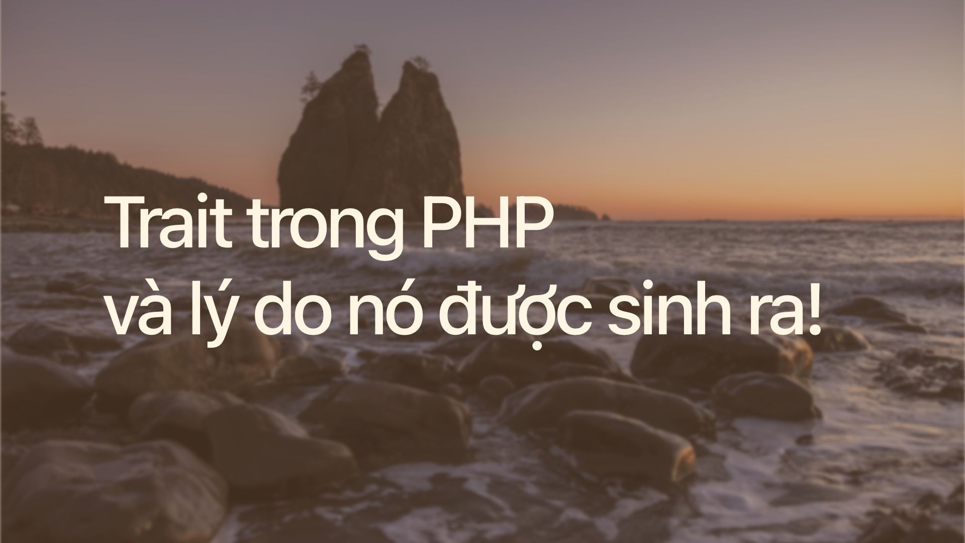 Trait trong PHP và lý do nó được sinh ra